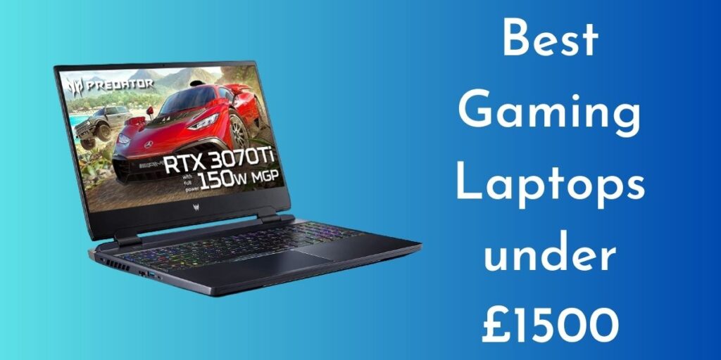 5 Best Gaming Laptops under £1500 in the UK (2023)