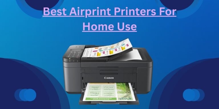 Best Airprint Printers For Home Use