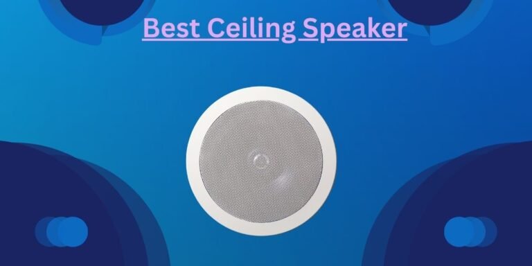 Best Ceiling Speaker