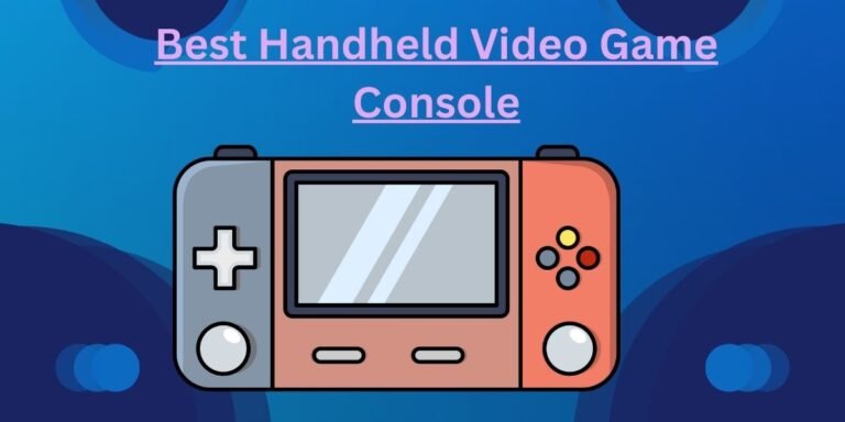 Best Handheld Video Game Console