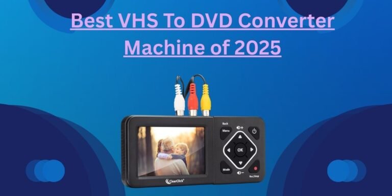 Best VHS To DVD Converter Machine