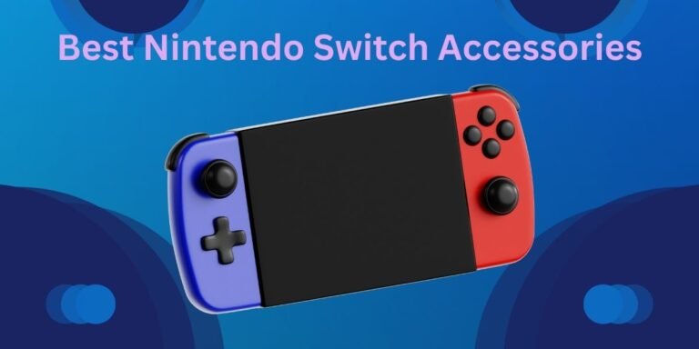 Best Nintendo Switch Accessories